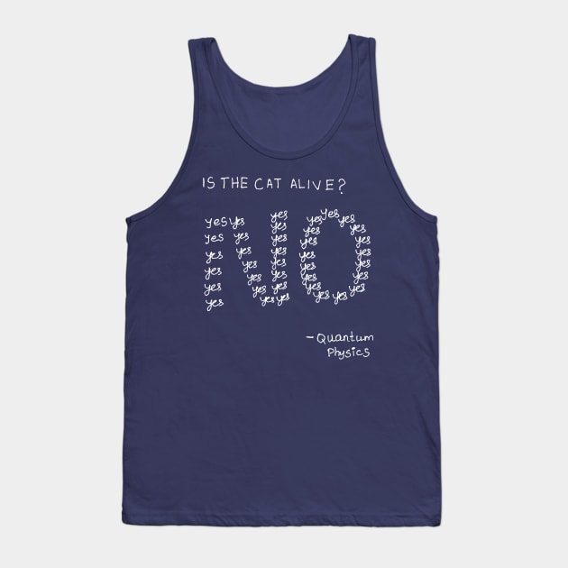 Is the cat alive? Schrödinger's cat funny physics joke Tank Top by HAVE SOME FUN